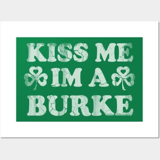 Kiss Me Im A Burke Irish St Patricks Day Posters and Art